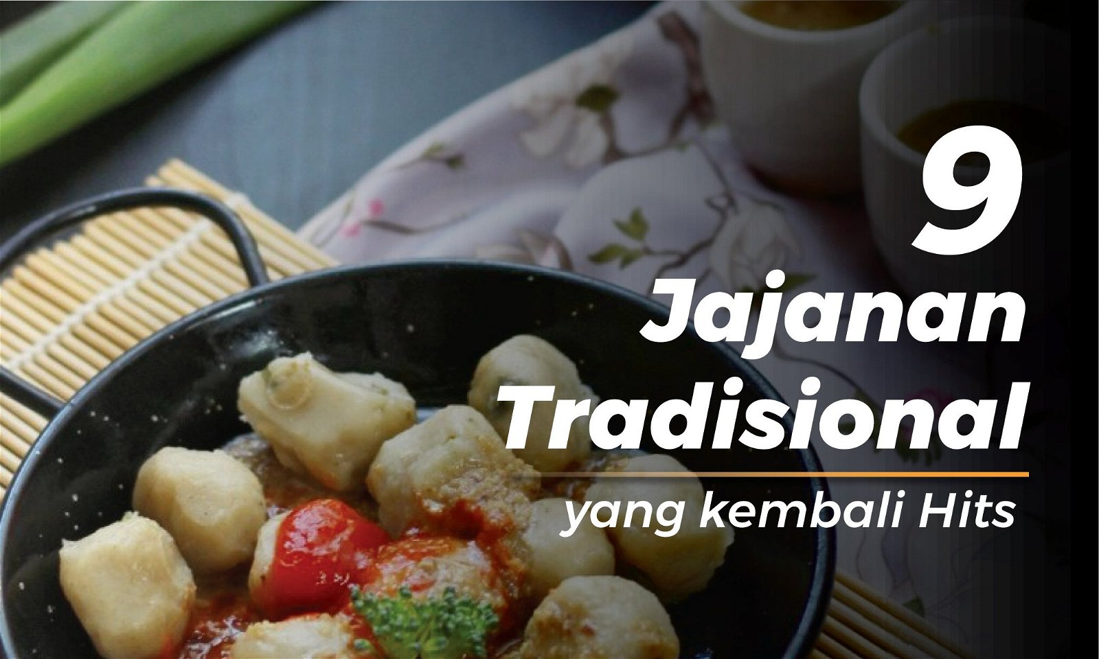 9 Jajanan Tradisional yang Kembali Trending di 2019