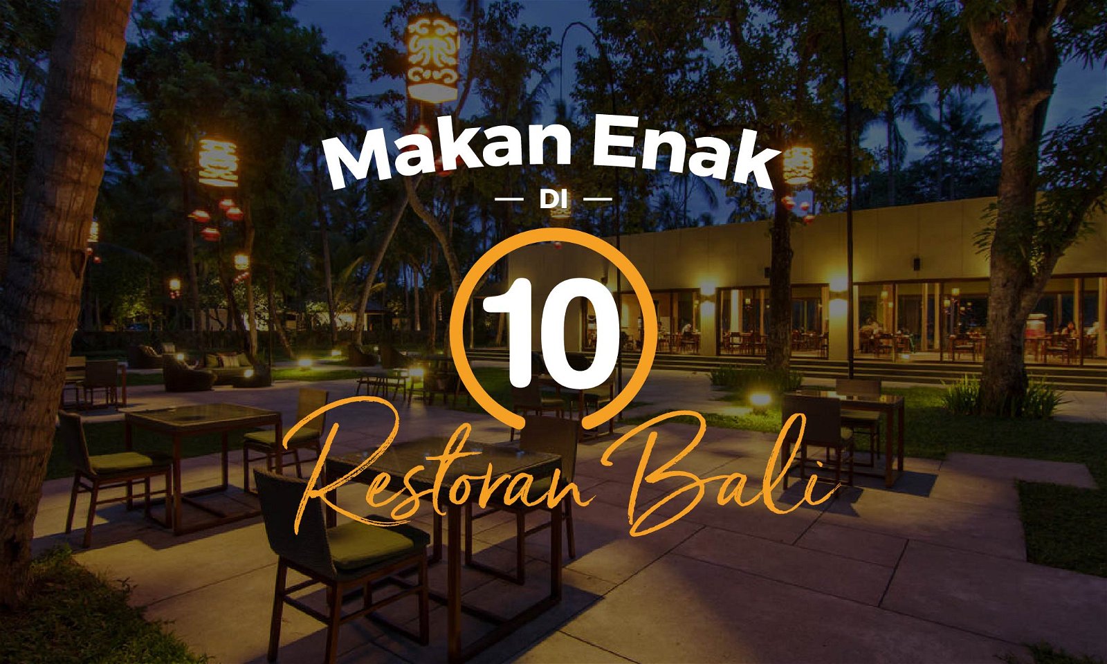 10 Restoran di Bali yang Menunya Paling Yummy!